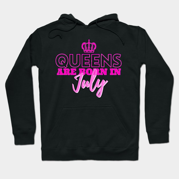 Queens are born in July Hoodie by HeavenlyTrashy